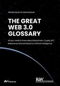 The Great Web 3.0 Glossary All you need to know about Blockchain, Crypto, NFT, Metaverse, Service Robots & Artifical Intellige