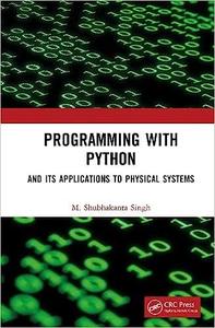 Programming with Python And Its Applications to Physical Systems