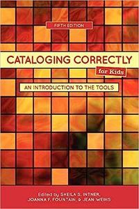 Cataloging Correctly for Kids An Introduction to the Tools