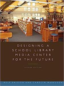 Designing a School Library Media Center for the Future