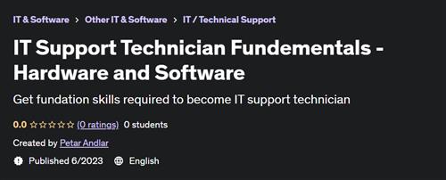 IT Support Technician Fundementals –  Hardware and Software