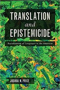 Translation and Epistemicide Racialization of Languages in the Americas