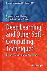 Deep Learning and Other Soft Computing Techniques