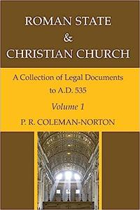 Roman State & Christian Church Volume 1 A Collection of Legal Documents to A.D. 535
