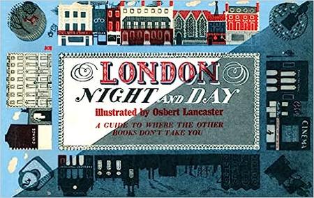 London Night and Day, 1951 A Guide to Where the Other Books Don't Take You