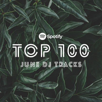 Spotify Top 100 June Dj Tracks 2023