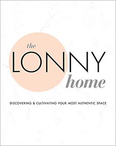 The Lonny Home Discovering & Cultivating Your Authentic Space