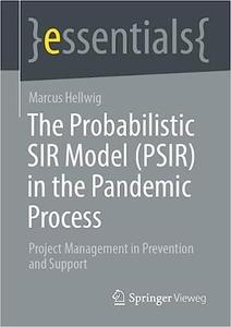The Probabilistic SIR Model (PSIR) in the Pandemic Process Project Management in Prevention and Support