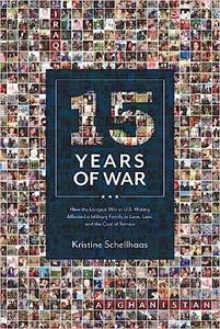 15 Years of War How the Longest War in U.S. History Affected a Military Family in Love, Loss, and the Cost Of Service