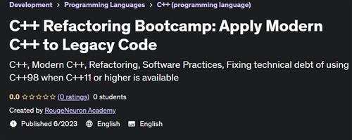 C++ Refactoring Bootcamp Apply Modern C++ to Legacy Code