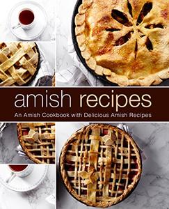 Amish Recipes An Amish Cookbook with Delicious American Recipes