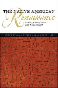 The Native American Renaissance Literary Imagination and Achievement (Volume 59)