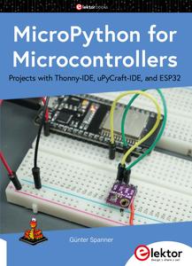 MicroPython for Microcontrollers  Projects with Thonny-IDE, uPyCraft-IDE, and ESP32