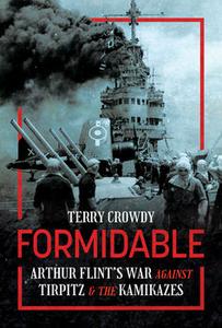 Formidable Arthur Flint’s War Against Tirpitz and the Kamikazes