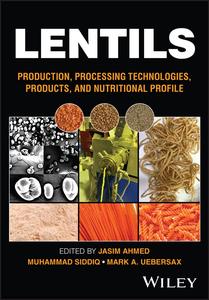 Lentils  Production, Processing Technologies, Products, and Nutritional Profile