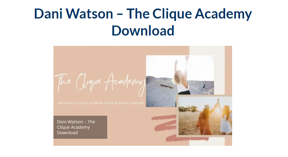 Dani Watson – The Clique Academy 2023 |  Download Free