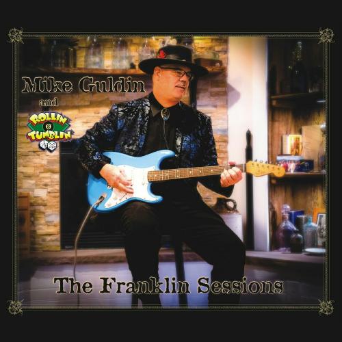 Mike Guldin And Rollin' & Tumblin' - The Franklin Sessions 2023