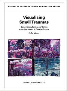 Visualising Small Traumas Contemporary Portuguese Comics at the Intersection of Everyday Trauma