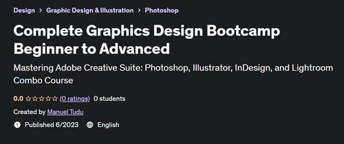Complete Graphics Design Bootcamp Beginner to Advanced