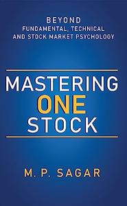 Mastering One Stock - Beyond Fundamental Technical and Stock Market Psychology