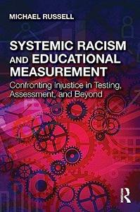 Systemic Racism and Educational Measurement