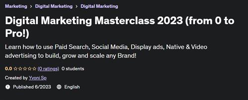 Digital Marketing Masterclass 2023 (from 0 to Pro!)