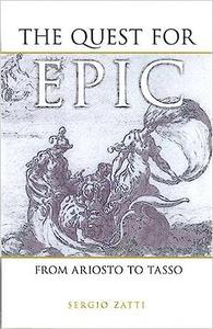 The Quest for Epic From Ariosto to Tasso
