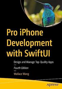 Pro iPhone Development with SwiftUI Design and Manage Top-Quality Apps