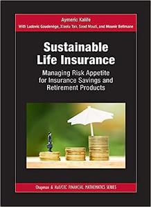 Sustainable Life Insurance Managing Risk Appetite for Insurance Savings and Retirement Products