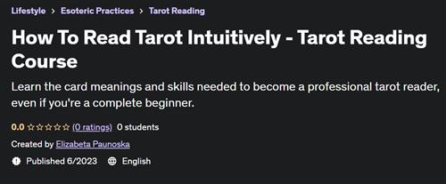 How To Read Tarot Intuitively - Tarot Reading Course