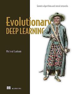Evolutionary Deep Learning Genetic algorithms and neural networks (Final Release)