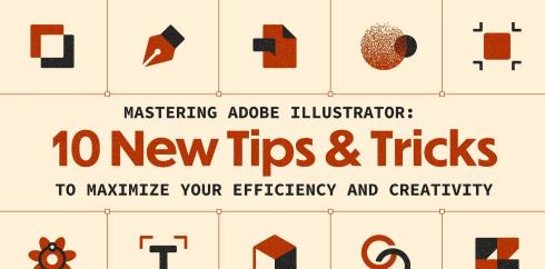Mastering Adobe Illustrator 10 New Tips & Tricks to Maximize your Efficiency and Creativity
