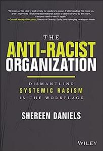 The Anti-Racist Organization Dismantling Systemic Racism in the Workplace