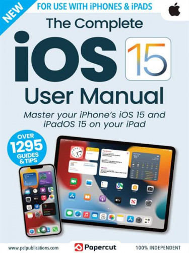 The Complete iOS 15 User Manual – 8th Edition 2023