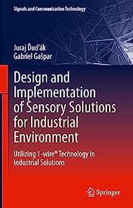 Design and Implementation of Sensory Solutions for Industrial Environment