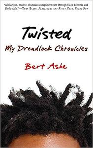 Twisted My Dreadlock Chronicles