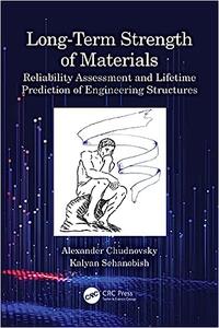 Long-Term Strength of Materials Reliability Assessment and Lifetime Prediction of Engineering Structures