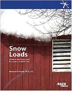 Snow Loads A Guide to the Snow Load Provisions of Asce 7-05