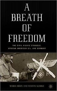 A Breath of Freedom The Civil Rights Struggle, African American GIs, and Germany