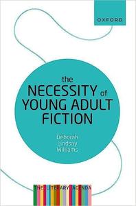 The Necessity of Young Adult Fiction The Literary Agenda