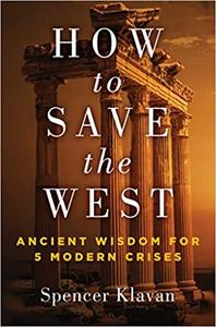 How to Save the West Ancient Wisdom for 5 Modern Crises