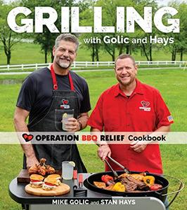 Grilling with Golic and Hays Operation BBQ Relief Cookbook