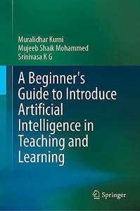A Beginner’s Guide to Introduce Artificial Intelligence in Teaching and Learning