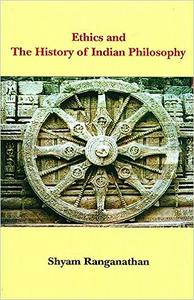 Ethics and the History of Indian Philosophy