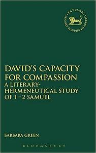 David’s Capacity for Compassion A Literary-Hermeneutical Study of 1 – 2 Samuel