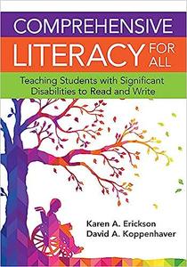 Comprehensive Literacy for All Teaching Students with Significant Disabilities to Read and Write