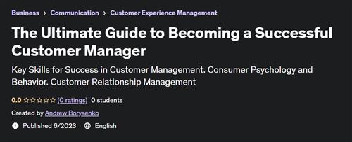 The Ultimate Guide to Becoming a Successful Customer Manager