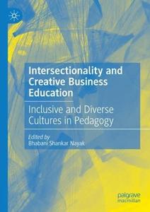 Intersectionality and Creative Business Education Inclusive and Diverse Cultures in Pedagogy