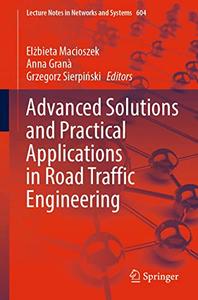 Advanced Solutions and Practical Applications in Road Traffic Engineering (Lecture Notes in Networks and Systems)