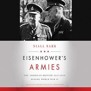 Eisenhower’s Armies The American-British Alliance during World War II [Audiobook]
